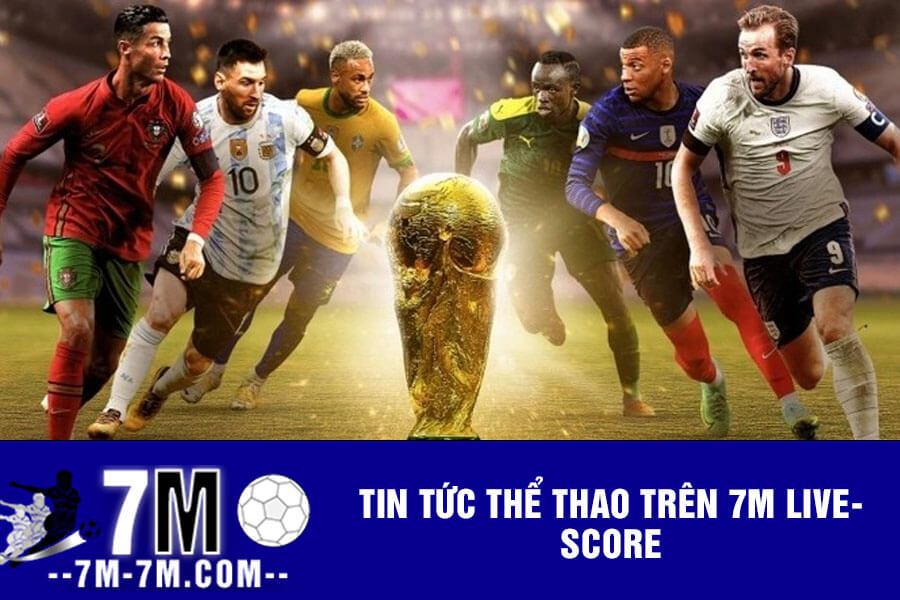 Tin tức thể thao trên 7m Livescore Tin tức thể thao trên 7m Livescore