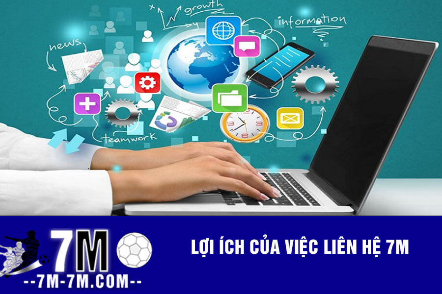 Lợi ích của việc sử dụng liên hệ 7m Lợi ích của việc sử dụng liên hệ 7m