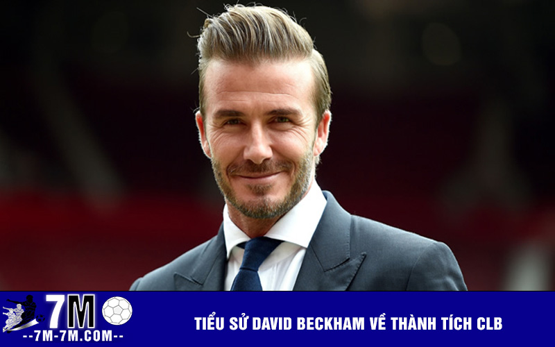 Tiểu sử david beckham về thành tích clb Tiểu sử david beckham về thành tích clb